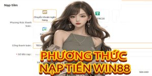 Các bước thực hiện nạp tiền tại nhà cái Win88